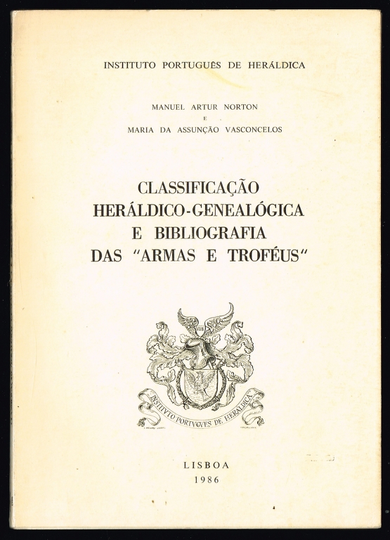 CLASSIFICO HERLDICO-GENEALGICA E BIBLIOGRAFIA DAS "ARMAS E TROFUS"